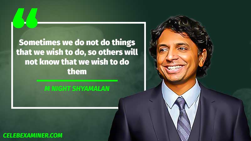 M night Shyamalan quote 1