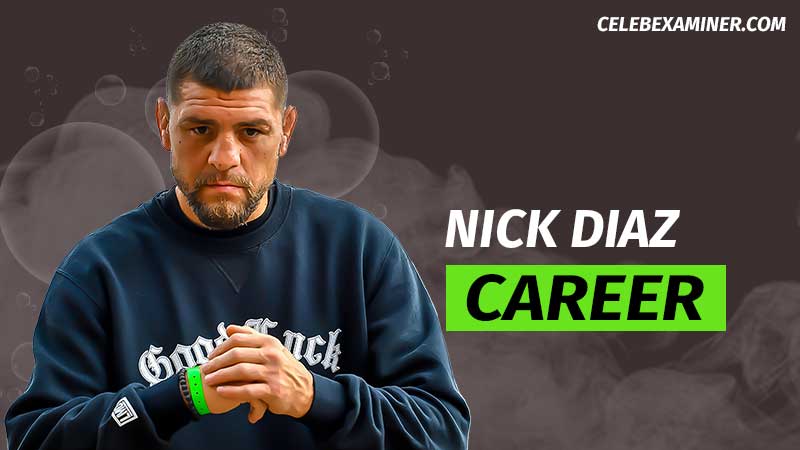 Nick Diaz CAREER