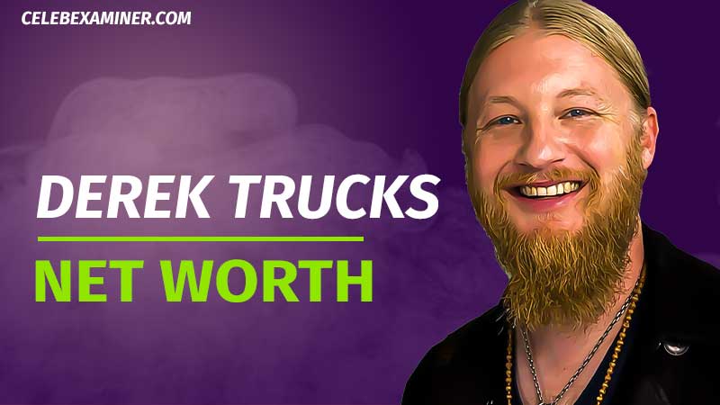 Derek Truck NET WORTH