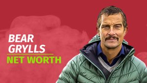 Bear Grylls Net Worth & Achievements (Updated 2025) - Wealth Rector