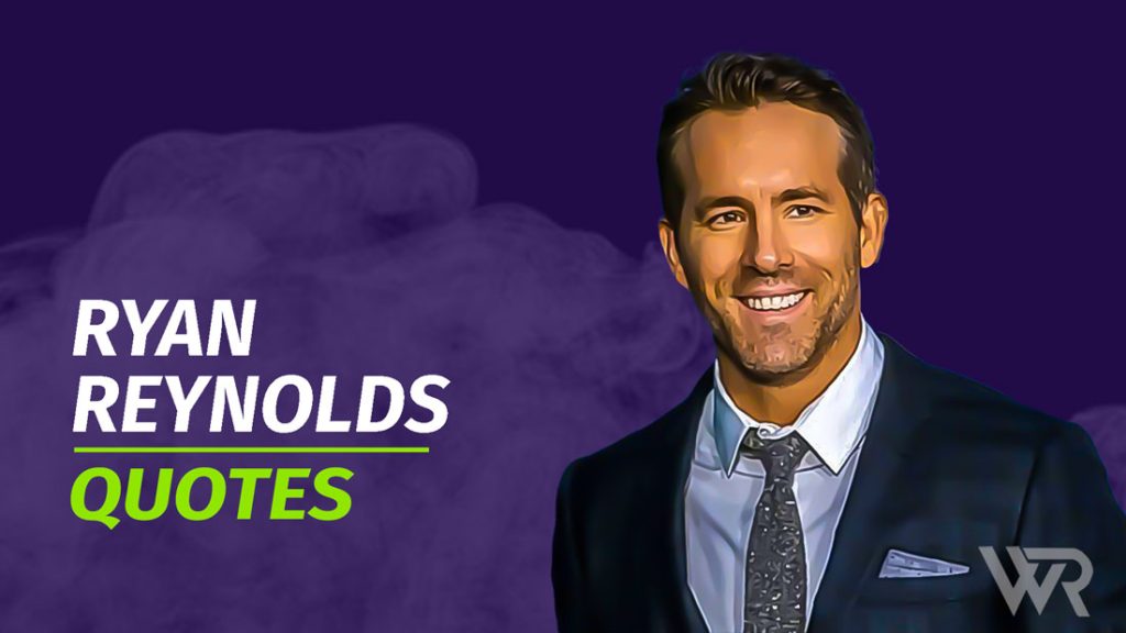 35 Top Ryan Reynolds Quotes (with Commentary) Wealth Rector