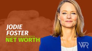 Jodie Foster Net Worth & Achievements (Updated 2025) - Wealth Rector
